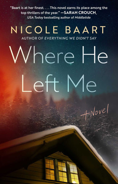 PRE-ORDEN- Where He Left Me: A Novel by Nicole Baart TARDA DE 2-5 SEMANAS EN LLEGAR