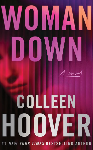 PRE-ORDEN- Woman Down: A Novel by Colleen Hoover TARDA DE 2-5 SEMANAS EN LLEGAR