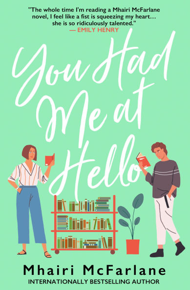 PRE-ORDEN- You Had Me At Hello by Mhairi McFarlane TARDA DE 2-5 SEMANAS EN LLEGAR