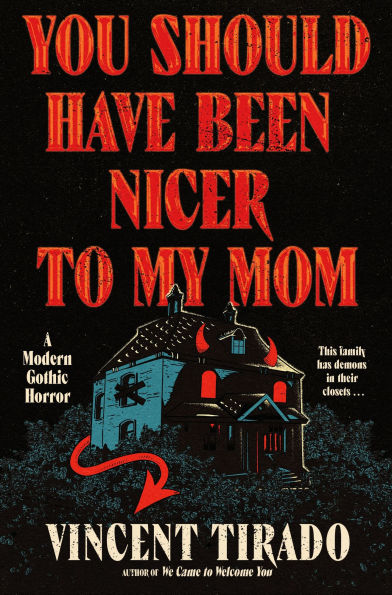 PRE-ORDEN- You Should Have Been Nicer to My Mom: A Modern Gothic Horror by Vincent Tirado TARDA DE 2-5 SEMANAS EN LLEGAR A PARTIR DEL 10 DE MARZO
