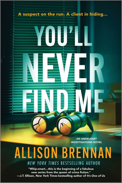 PRE-ORDEN- You'll Never Find Me: An Angelhart Investigations Novel by Allison Brennan TARDA DE 2-5 SEMANAS EN LLEGAR A PARTIR DEL 16 DE SEPTIEMBRE