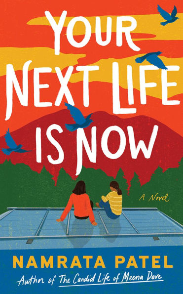 PRE-ORDEN- Your Next Life Is Now: A Novel by Namrata Patel TARDA DE 2-5 SEMANAS EN LLEGAR