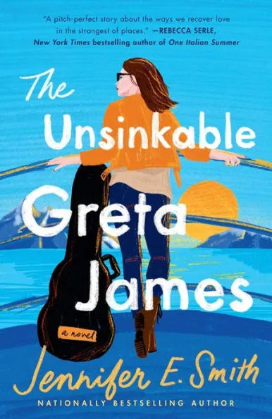 The Unsinkable Greta James| Jennifer E. Smith